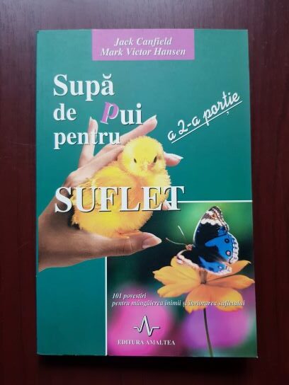 Jack Canfield, Mark Victor Hansen – Supa de pui pentru suflet, a 2-a portie