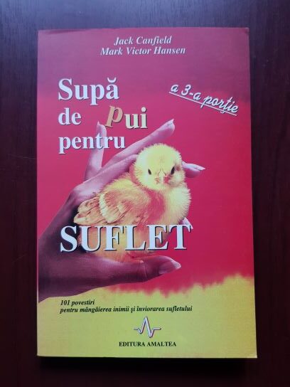 Jack Canfield, Mark Victor Hansen – Supa de pui pentru suflet, a 3-a portie