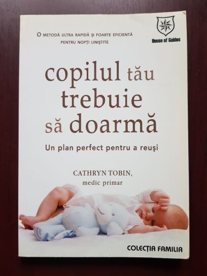 Cathryn Tobin – Copilul tau trebuie sa doarma. Un plan perfect pentru a reusi