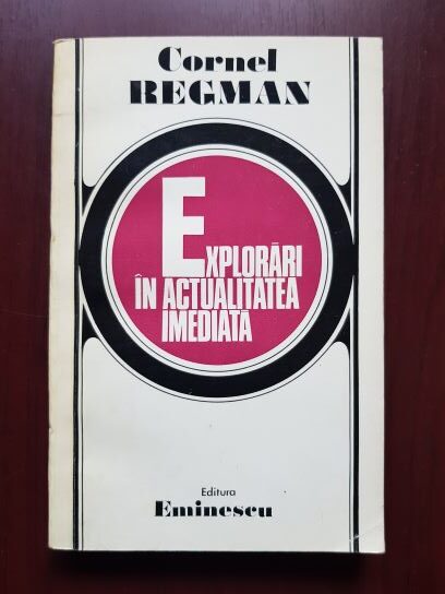 Cornel Regman – Explorari in actualitatea imediata (1978, cu autograful si dedicatia autorului)