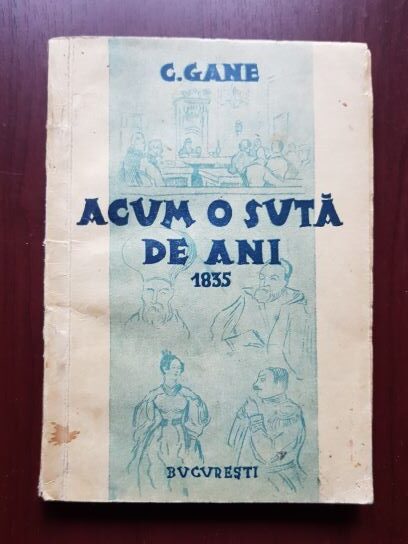 C. Gane – Acum o suta de ani. Cronica lunara a anului 1835 (1935, prima editie)