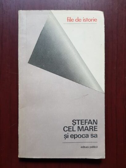 Gheorghe Duzinchevici – Stefan cel Mare si epoca sa