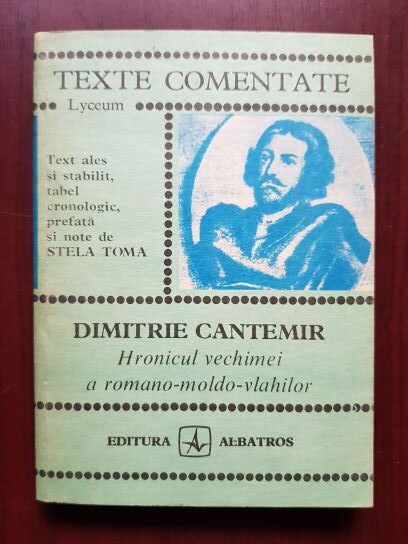 Dimitrie Cantemir – Hronicul vechimei a romano-moldo-vlahilor. Texte comentate
