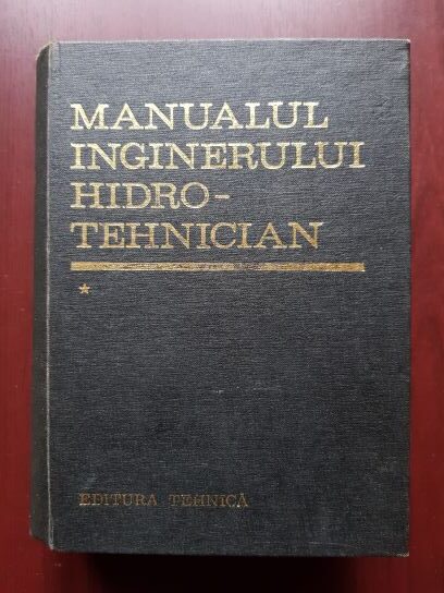 Dumitru Dumitrescu, Radu A. Pop – Manualul inginerului hidro-tehnician volumul 1