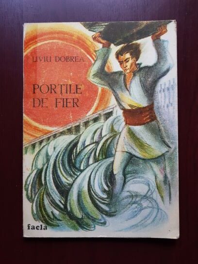 Liviu Dobrea – Portile de Fier (1988, ilustratii de Adrian C. Ionescu)