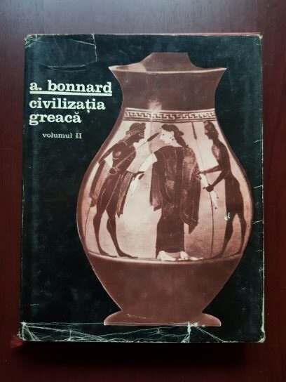 Andre Bonnard – Civilizatia greaca volumul 2