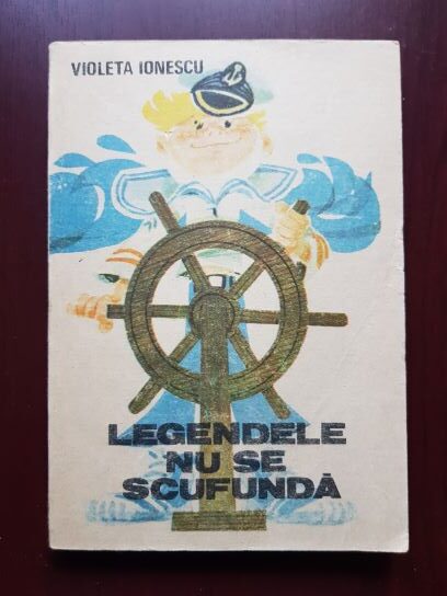 Violeta Ionescu – Legendele nu se scufunda (1990, ilustratii de Puiu Manu)