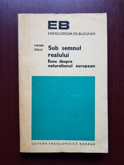 Henri Zalis – Sub semnul realului. Eseu despre naturalismul european