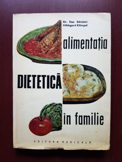 Dan Sdrobici, Hildegard Klimpel – Alimentatia dietetica in familie