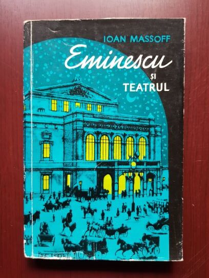 Ioan Massoff – Eminescu si teatrul