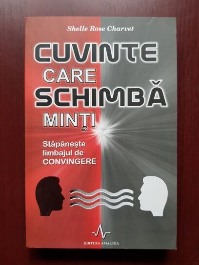 Shelle Rose Charvet – Cuvinte care schimba minti. Stapaneste limbajul de convingere
