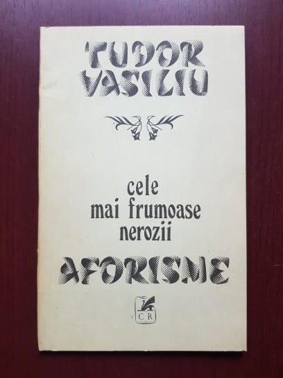 Tudor Vasiliu – Cele mai frumoase nerozii. Aforisme (1981)