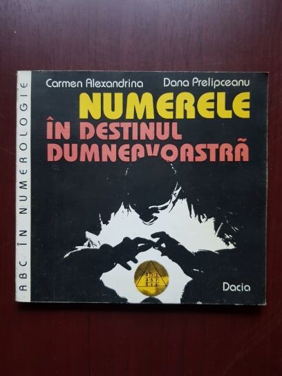 Carmen Alexandrina, Dana Prelipceanu – Numerele in destinul dumneavoastra