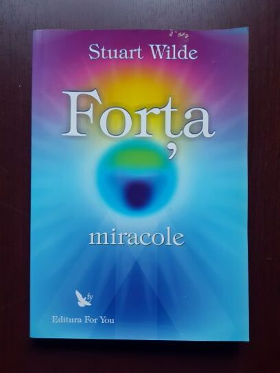 Stuart Wilde – Forta. Miracole