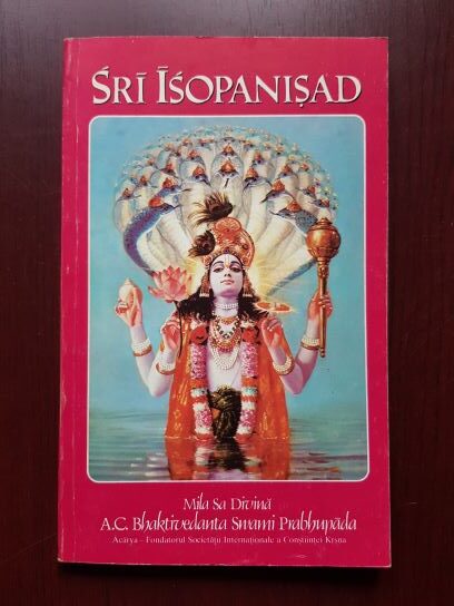 A. C. Bhaktivedanta Swami Prabhupada – Sri Isopanisad. Stiinta care ne apropie de Personalitatea Suprema a Dumnezeului