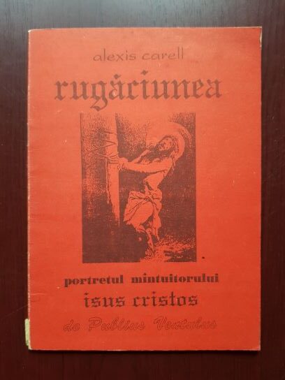 Alexis Carell – Rugaciunea. Portretul mantuitorului Iisus Hristos de Publius Ventulus