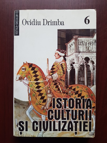 Ovidiu Drimba – Istoria culturii si civilizatiei volumul 6 (1998)