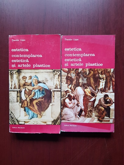 Theodor Lipps – Estetica, psihologia frumosului si a artei. Contemplarea estetica si artele plastice 2 volume