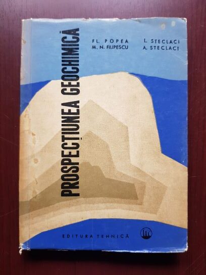 Fl. Popea, L. Steclaci – Prospectiunea geochimica