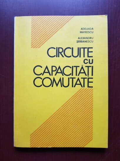 Adelaida Mateescu, Alexandru Serbanescu – Circuite cu capacitati comutate