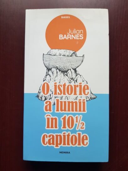 Julian Barnes – O istorie a lumii in 10 capitole si jumatate (2019)