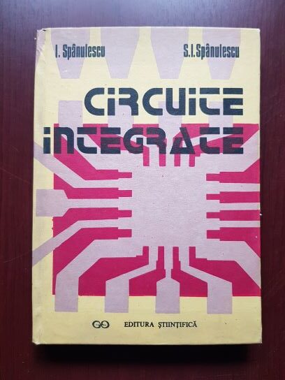 I. Spanulescu – Circuite integrate