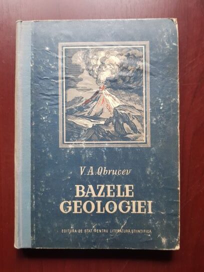 V. A. Obrucev – Bazele Geologiei pe intelesul tuturor (1952, editie cartonata)