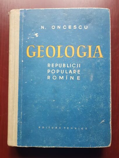 N. Oncescu – Geologia Republicii Populare Romane (1959, editie cartonata)