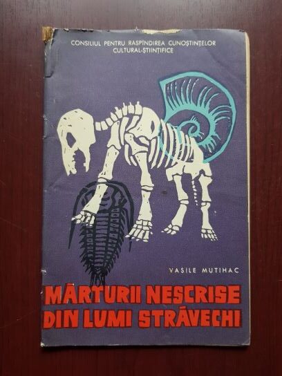 Vasile Mutihac – Marturii nescrise din lumi stravechi