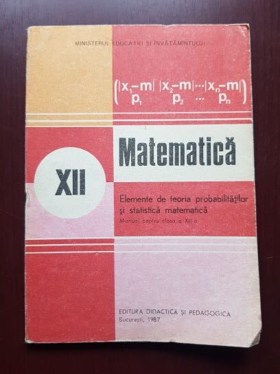 Gheorghe Mihoc, N. Micu – Matematica, elemente de teoria probabilitatilor si statistica matematica, Manual pentru clasa a XII-a (1987)