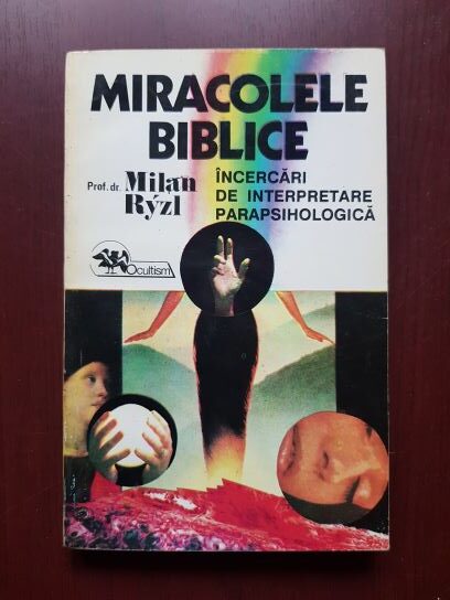 Milan Ryzl – Miracolele biblice. Incercari de interpretare parapsihologica