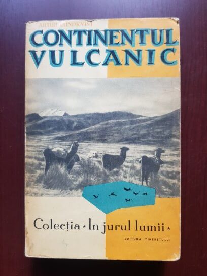 Artur Lundkvist – Continentul vulcanic. O calatorie prin America de Sud
