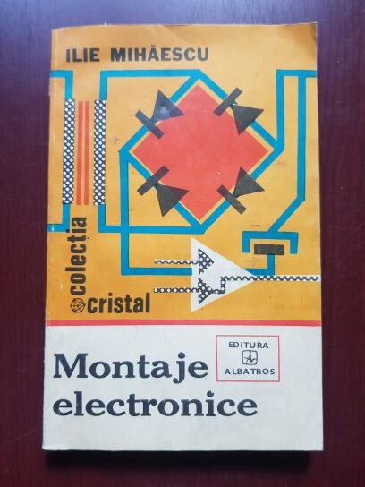 Ilie Mihaescu – Montaje electronice