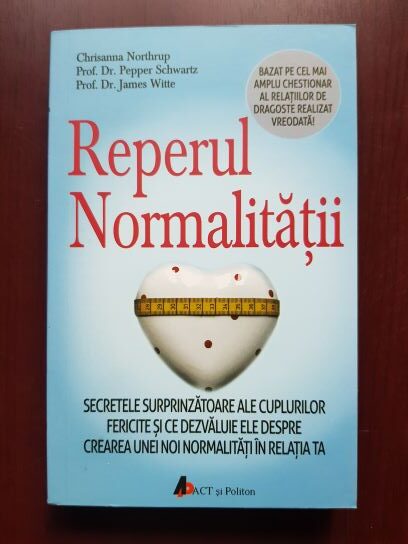 Chrisanna Northrup, James Witte – Reperul normalitatii. Secretele surprinzatoare ale cuplurilor fericite