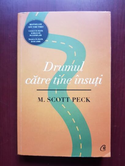 M. Scott Peck – Drumul catre tine insuti. O noua psihologie a iubirii, a valorilor traditionale si a cresterii spirituale (2013)