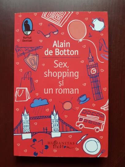Alain de Botton – Sex, shopping si un roman