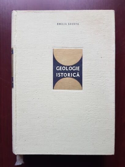 Emilia Saulea – Geologie istorica (1967, editie cartonata)