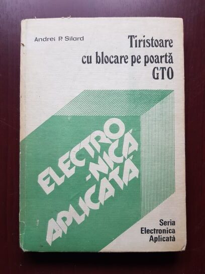 Andrei Silard – Tiristoare cu blocare pe poarta GTO