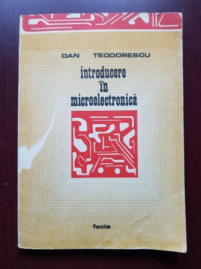 Dan Teodorescu – Introducere in microelectronica