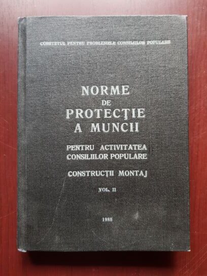 Norme de protectie a muncii pentru activitatea consiliilor populare. Constrctii montaj vol. 2