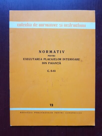 Normativ pentru executarea placajelor interioare din faianta C. 6-61