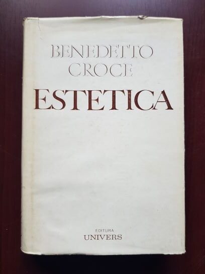 Benedetto Croce – Estetica privita ca stiinta a expresiei si lingvistica generala