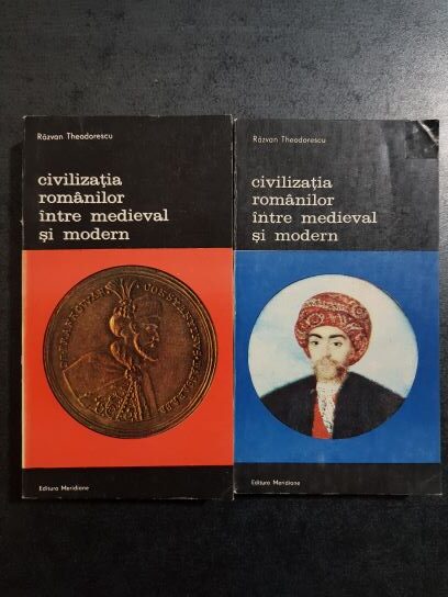 Razvan Theodorescu – Civilizatia romanilor intre medieval si modern 2 volume
