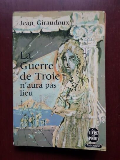Jean Giraudoux – La Guerre de Troie n’aura pas lieu