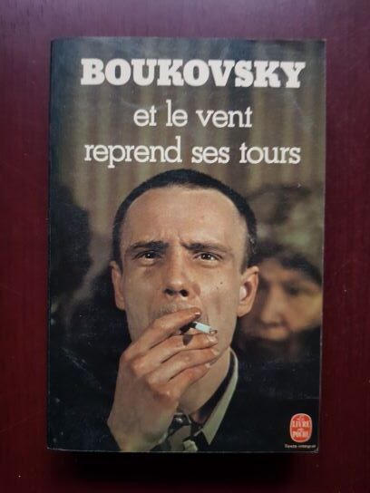 Vladimir Boukovsky – Et le vent reprend ses tours