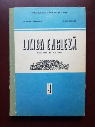 Georgiana Galateanu Farnoaga, Doris Bunaciu – Limba engleza. Manual pentru anul IV de studiu (1990)