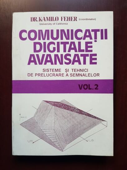 Kamilo Feher – Comunicatii digitale avansate. Sisteme si tehnici de prelucrare a semnalelor volumul 2