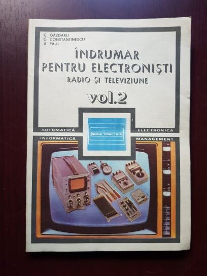 Constantin Gazdaru, Cezar Constantinescu – Indrumar pentru electronisti. Radio si televiziune volumul 2