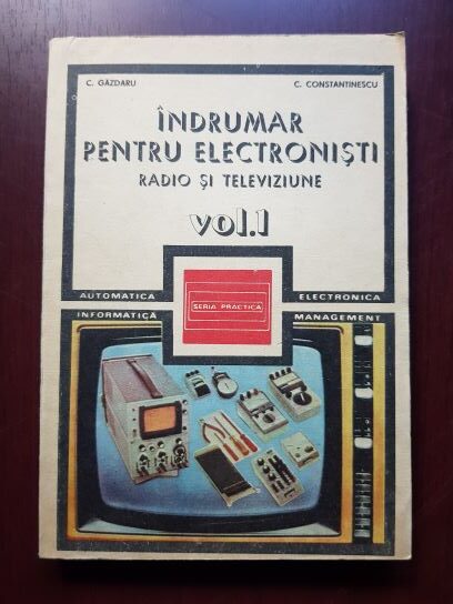 Constantin Gazdaru, Cezar Constantinescu – Indrumar pentru electronisti. Radio si televiziune volumul 1