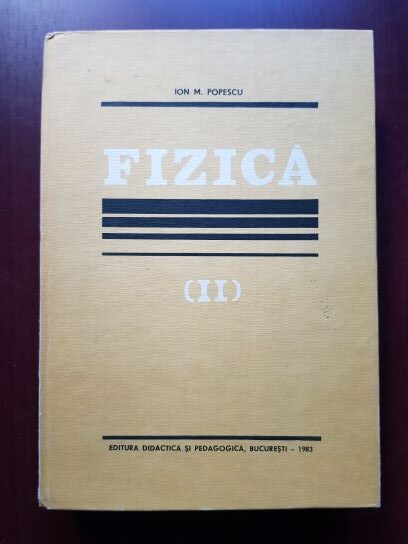 Ion M. Popescu – Fizica volumul 2